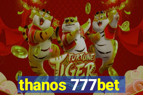 thanos 777bet